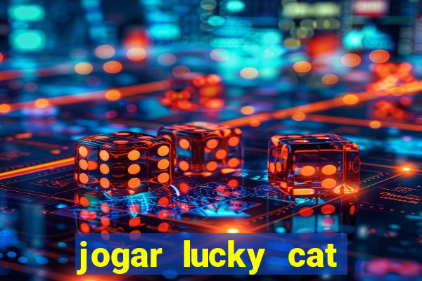 jogar lucky cat modo demo